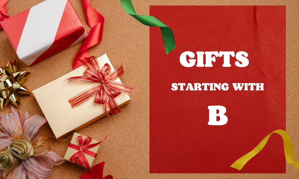Gifts That Start With The Letter B