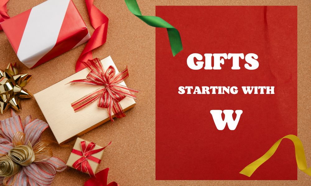 25 Winsome Gifts That Start With The Letter W